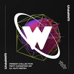 MASON Collective - Mint Condition (Guti Remix)