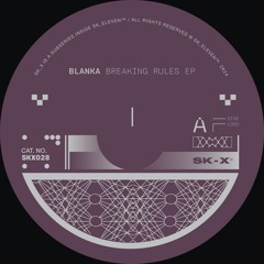 PREMIERE: BLANKA - Breaking Rules [SK11X028]