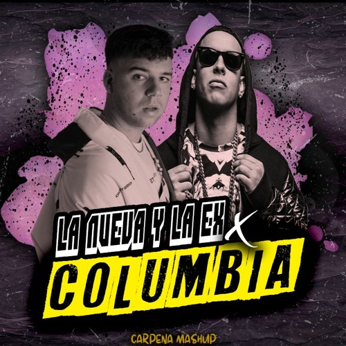 COLUMBIA ❌ LA NUEVA Y LA EX (𝑪𝒂𝒓𝒑𝒆𝒏𝒂 Mashup) | Quevedo, Daddy Yankee | FREE DOWNLOAD