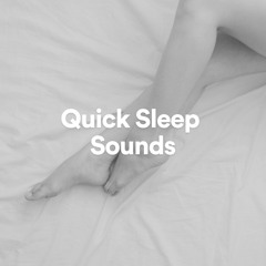 Quick Sleep Sounds, Pt. 26