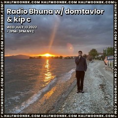 radio bhuna w/ kip - 7.14.2022