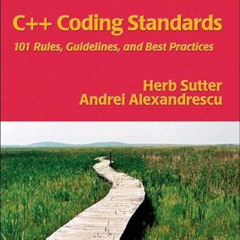 [Download] EPUB 💜 C++ Coding Standards: 101 Rules, Guidelines, and Best Practices by