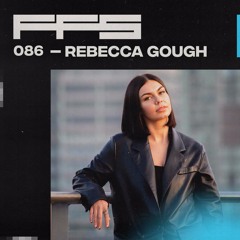 FFS086: Rebecca Gough
