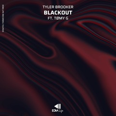 Tyler Brooker - Blackout (ft. Tømy G)
