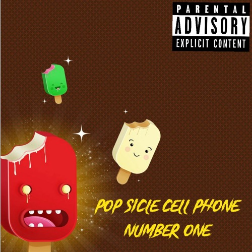 Pop Sicle Cell Phone Number One (prod. Xoolaid)