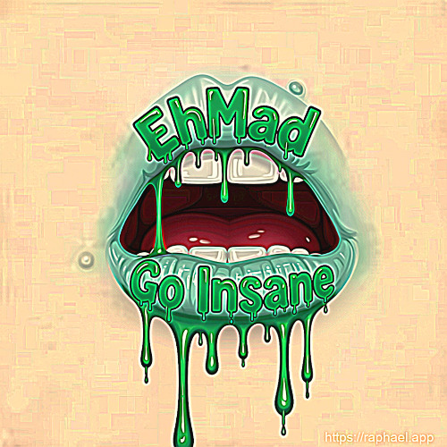 EhMad - Go Insane