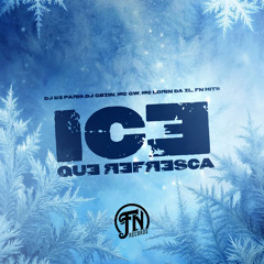 ICE QUE REFRESCA - MCs GW & LORIN DA ZL  DJ DE PARIS  DJ GBZIN