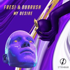 Fresi & Dubrush - My Desire
