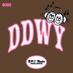 B.P.T. Radio 093: DDWY