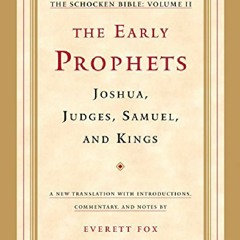 Pdf⚡️(read✔️online) The Early Prophets: Joshua, Judges, Samuel, and Kings: The Schocken Bible,