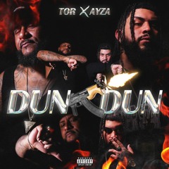 Tor X Ayza - Dun Dun