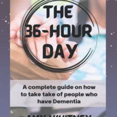 DOWNLOAD EBOOK 📘 The 36-Hour Day: A Complete guide on how to take care of people who