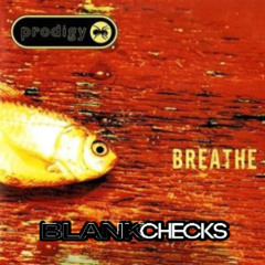 Breathe (BlankChecks My Neck, My Back X Nasty Girl Edit)
