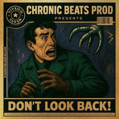 Do not look back.(CHRONIC BEATS PROD)