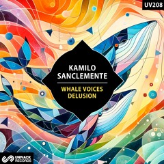 Kamilo Sanclemente - Whale Voices (Original Mix) [Univack]