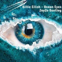 Billie Eilish - Ocean Eyes (Jay2o Bootleg) [Free Download]