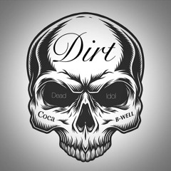 Dirt feat. Coca & Dead Idol