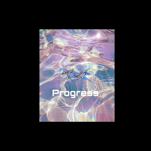 Progress