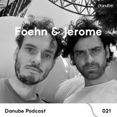 Danube Podcast 021 | Foehn & Jerome