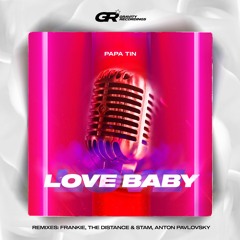 Papa Tin - Love Baby (The Distance & Stam Remix)