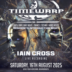 Iain Cross @ Timewarp Residents Night (Classic Hard Trance Vinyl Set) - 16.08.25