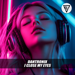 Dantronix - I Close My Eyes (Extended Mix) EL RECORD