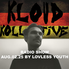 kloud kollective Radio Show by Lovless Youth 02.08.2025