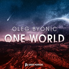 Oleg Byonic - One World (Original Mix) [PREVIEW]