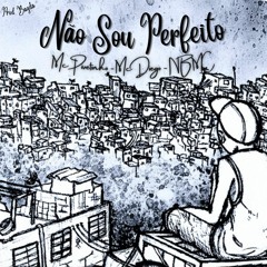 Não Sou Perfeito - Mc Pivetinho x Mc MINERINHO x NB MC