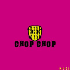 Mogi - Chop Chop