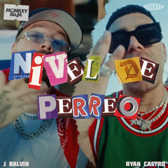 J Balvin, Ryan Castro - Nivel De Perreo (Monkey Slim Remix)