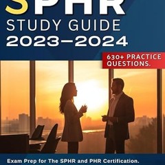 ❤PDF✔ SPHR Study Guide 2023-2024: Exam Prep for The SPHR and PHR Certification. Featuring Exam