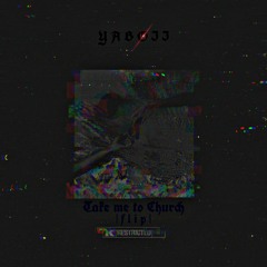 Hozier - Take me to Church |YABØII FLIP|