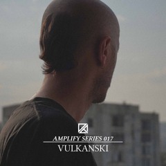 Amplify Series 017 - Vulkanski