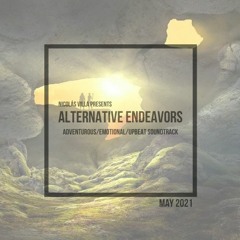 Alternative Endeavors: May 2021 | Adventurous/Emotional/Upbeat Soundtrack