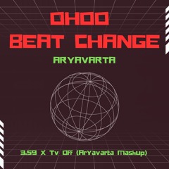 3.59 X Tv Off (Aryavarta Mashup)