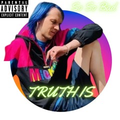 TRUTH IS
