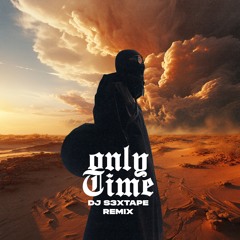 Only Time Remix