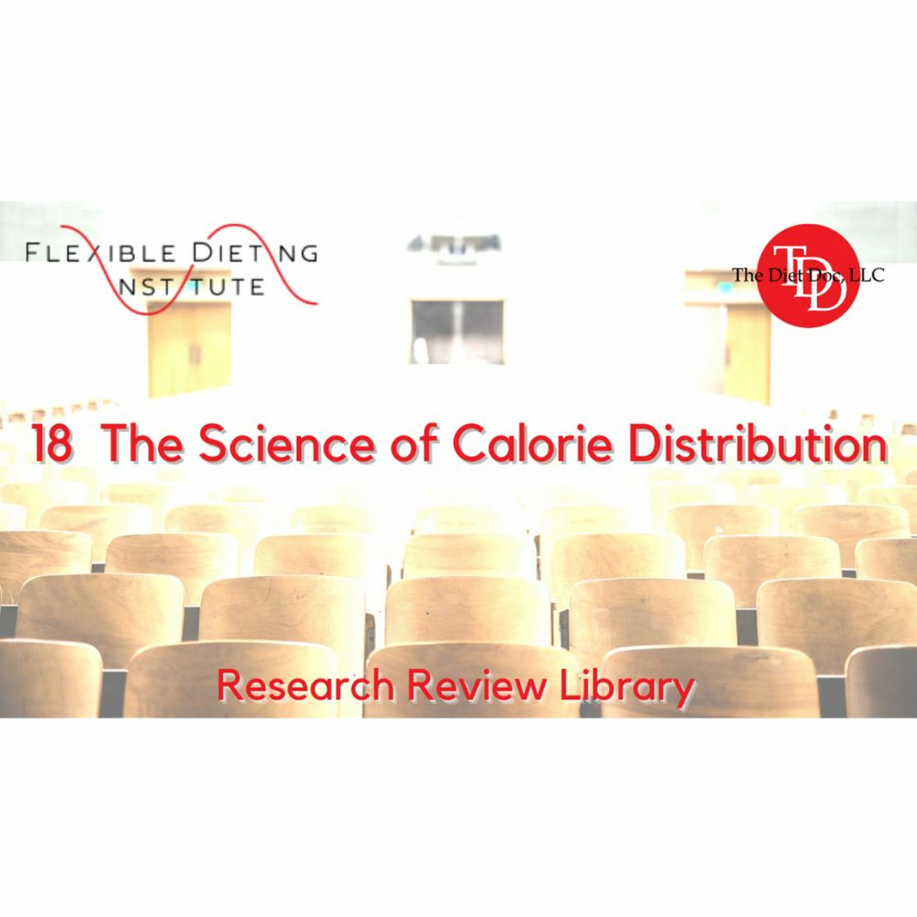 FLEXIBLE DIETING INSTITUTE Research Reviews - 18 The Science Of Calorie Distribution episode artwork