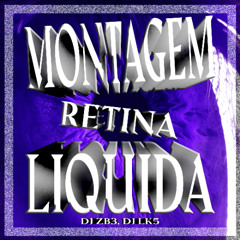 MONTAGEM RETINA LIQUIDA (SUPER SLOWED) - DJ ZB3, DJ LK5