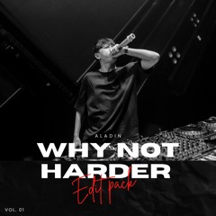 ALADIN'S EDIT & MASHUP PACK - WHY NOT HARDER [VOLUME 1] Supported By BONKA
