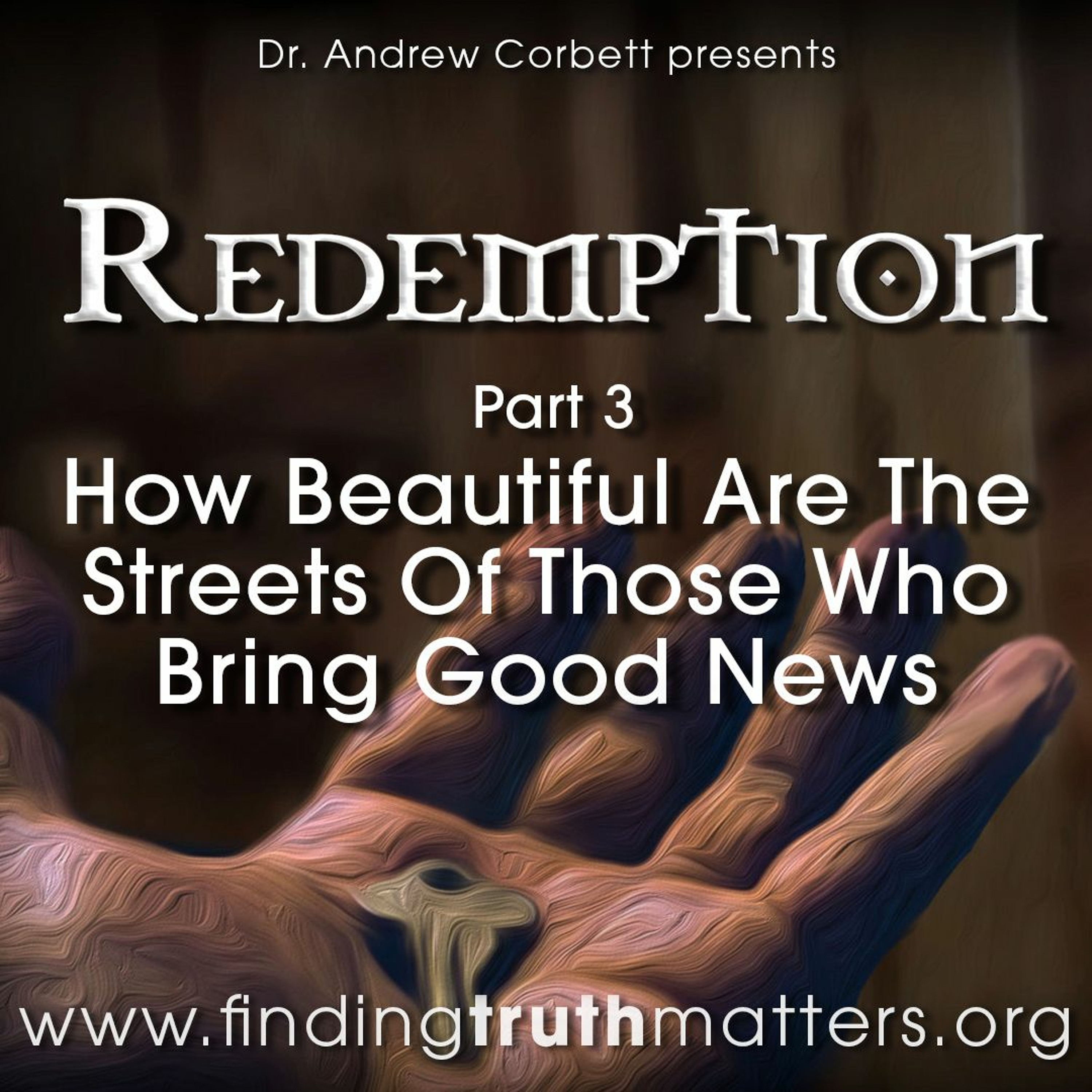 Redemption Part 3 - How Beautiful Are The Streets Of Those Who Bring Good News episode artwork