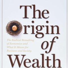 [PDF]⚡ EBOOK ⭐ The Origin of Wealth: The Radical Remaking of Economics