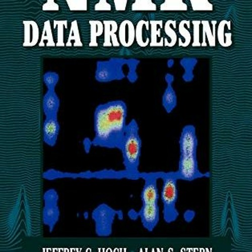Get EBOOK 🖍️ NMR Data Processing by  Jeffrey C. Hoch &  Alan Stern PDF EBOOK EPUB KI