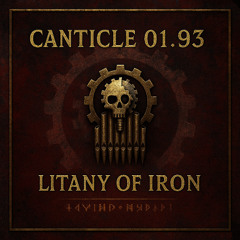 Canticle 01.93 - Litany of Iron