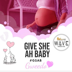 Geh She Ah Baby #GSAB Ft. Gweedo