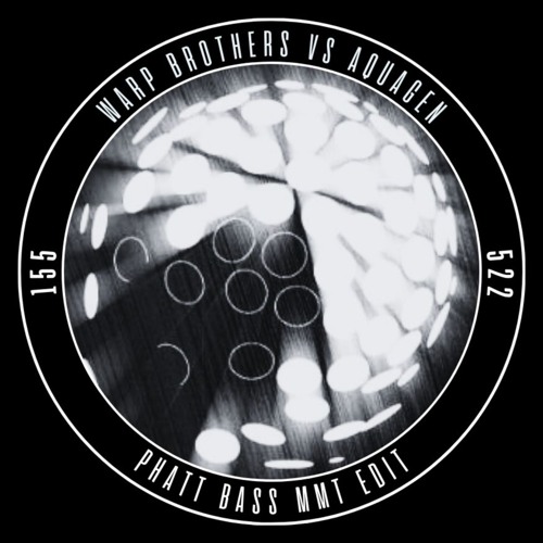 WARP BROTHERS VS AQUAGEN - PHATT BASS (MMT EDIT)