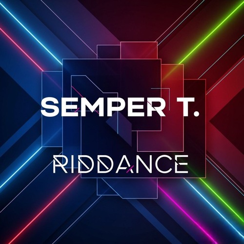 Semper T. - Riddance (Promo)