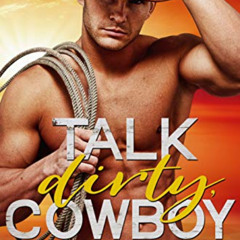 VIEW EPUB 📄 Talk Dirty, Cowboy (Dirty Cowboy) by  Elle Thorpe EPUB KINDLE PDF EBOOK