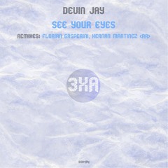 Devin Jay - See Your Eyes (Florian Gasperini Remix)